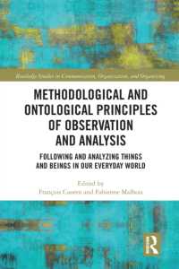 Methodological and Ontological Principles of Observation and Analysis : Following and Analyzing Things and Beings in Our Everyday World (Routledge Studies in Communication, Organization, and Organizing)