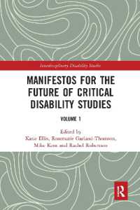 Manifestos for the Future of Critical Disability Studies : Volume 1 (Interdisciplinary Disability Studies)