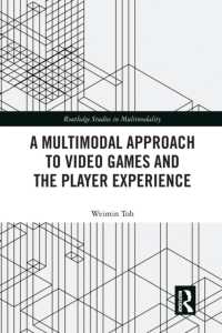 A Multimodal Approach to Video Games and the Player Experience (Routledge Studies in Multimodality)