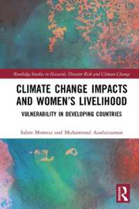 Climate Change Impacts and Women's Livelihood : Vulnerability in Developing Countries (Routledge Studies in Hazards, Disaster Risk and Climate Change)