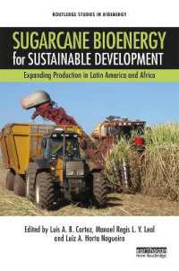 Sugarcane Bioenergy for Sustainable Development : Expanding Production in Latin America and Africa (Routledge Studies in Bioenergy)