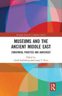 Museums and the Ancient Middle East : Curatorial Practice and Audiences (Routledge Research in Museum Studies)