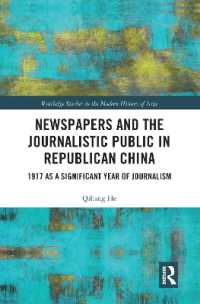 Newspapers and the Journalistic Public in Republican China : 1917 as a Significant Year of Journalism (Routledge Studies in the Modern History of Asia)