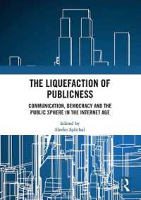 The Liquefaction of Publicness : Communication, Democracy and the Public Sphere in the Internet Age