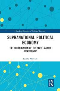 Supranational Political Economy : The Globalisation of the State-Market Relationship (Routledge Frontiers of Political Economy)
