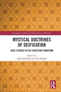Mystical Doctrines of Deification : Case Studies in the Christian Tradition (Contemporary Theological Explorations in Mysticism)