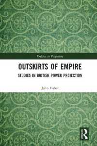 Outskirts of Empire : Studies in British Power Projection (Empires in Perspective)