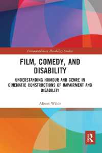 Film, Comedy, and Disability : Understanding Humour and Genre in Cinematic Constructions of Impairment and Disability (Interdisciplinary Disability Studies)