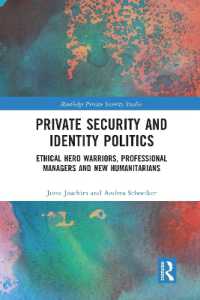 Private Security and Identity Politics : Ethical Hero Warriors, Professional Managers and New Humanitarians (Routledge Private Security Studies)