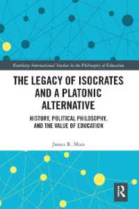 The Legacy of Isocrates and a Platonic Alternative : Political Philosophy and the Value of Education (Routledge International Studies in the Philosophy of Education)