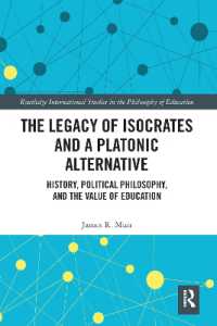The Legacy of Isocrates and a Platonic Alternative : Political Philosophy and the Value of Education (Routledge International Studies in the Philosophy of Education)