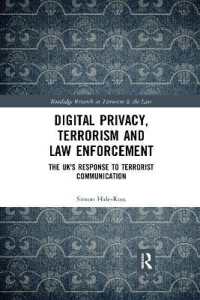 Digital Privacy, Terrorism and Law Enforcement : The UK's Response to Terrorist Communication (Routledge Research in Terrorism and the Law)