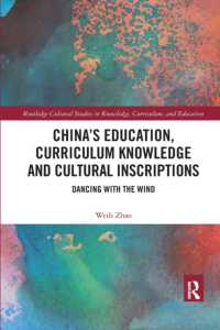 China's Education, Curriculum Knowledge and Cultural Inscriptions : Dancing with the Wind (Routledge Cultural Studies in Knowledge, Curriculum, and Education)