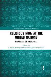Religious NGOs at the United Nations : Polarizers or Mediators? (Routledge Studies in Religion and Politics)