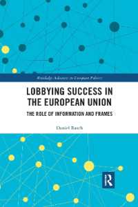 Lobbying Success in the European Union : The Role of Information and Frames (Routledge Advances in European Politics)