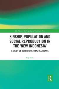 Kinship, population and social reproduction in the 'new Indonesia' : A study of Nuaulu cultural resilience (The Modern Anthropology of Southeast Asia)