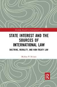 State Interest and the Sources of International Law : Doctrine, Morality, and Non-Treaty Law (Routledge Research in International Law)