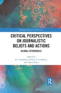 Critical Perspectives on Journalistic Beliefs and Actions : Global Experiences (Routledge Research in Journalism)