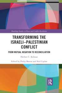 Transforming the Israeli-Palestinian Conflict : From Mutual Negation to Reconciliation (Routledge Studies in Peace and Conflict Resolution)
