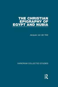 The Christian Epigraphy of Egypt and Nubia (Variorum Collected Studies)