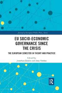 EU Socio-Economic Governance since the Crisis : The European Semester in Theory and Practice (Journal of European Public Policy Series)