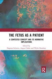 The Fetus as a Patient : A Contested Concept and its Normative Implications (Biomedical Law and Ethics Library)