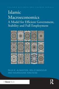 Islamic Macroeconomics : A Model for Efficient Government, Stability and Full Employment (Islamic Business and Finance Series)