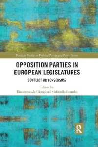 Opposition Parties in European Legislatures : Conflict or Consensus? (Routledge Studies on Political Parties and Party Systems)
