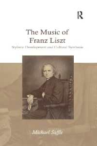 The Music of Franz Liszt : Stylistic Development and Cultural Synthesis