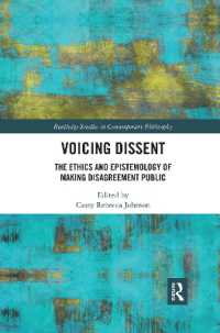 Voicing Dissent : The Ethics and Epistemology of Making Disagreement Public (Routledge Studies in Contemporary Philosophy)