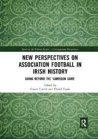 New Perspectives on Association Football in Irish History : Going beyond the 'Garrison Game' (Sport in the Global Society - Contemporary Perspectives)