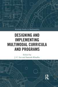 Designing and Implementing Multimodal Curricula and Programs (Routledge Studies in Multimodality)