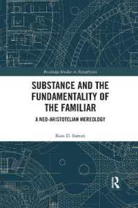 Substance and the Fundamentality of the Familiar : A Neo-Aristotelian Mereology (Routledge Studies in Metaphysics)