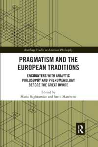 Pragmatism and the European Traditions : Encounters with Analytic Philosophy and Phenomenology before the Great Divide (Routledge Studies in American Philosophy)