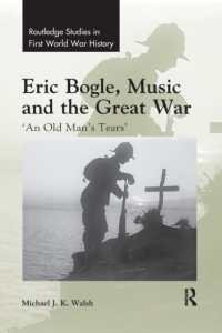 Eric Bogle, Music and the Great War : 'An Old Man's Tears' (Routledge Studies in First World War History)