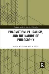 Pragmatism, Pluralism, and the Nature of Philosophy (Routledge Studies in American Philosophy)