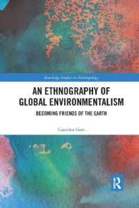 An Ethnography of Global Environmentalism : Becoming Friends of the Earth (Routledge Studies in Anthropology)