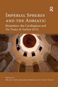Imperial Spheres and the Adriatic : Byzantium, the Carolingians and the Treaty of Aachen (812)