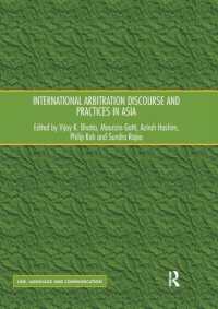 International Arbitration Discourse and Practices in Asia (Law, Language and Communication)
