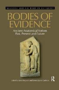 Bodies of Evidence : Ancient Anatomical Votives Past, Present and Future (Medicine and the Body in Antiquity)