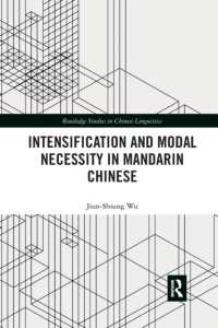 Intensification and Modal Necessity in Mandarin Chinese (Routledge Studies in Chinese Linguistics)
