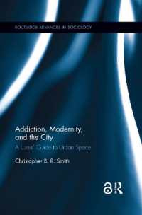 Addiction, Modernity, and the City : A Users' Guide to Urban Space (Routledge Advances in Sociology)