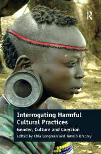 Interrogating Harmful Cultural Practices : Gender, Culture and Coercion