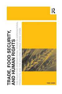 Trade, Food Security, and Human Rights : The Rules for International Trade in Agricultural Products and the Evolving World Food Crisis