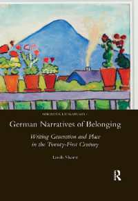 German Narratives of Belonging : Writing Generation and Place in the Twenty-First Century