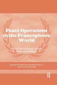Peace Operations in the Francophone World : Global governance meets post-colonialism (Cass Series on Peacekeeping)