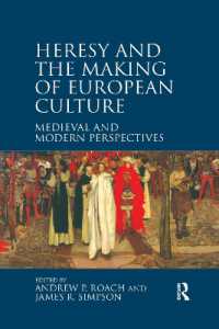 Heresy and the Making of European Culture : Medieval and Modern Perspectives