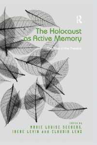 The Holocaust as Active Memory : The Past in the Present