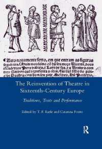 The Reinvention of Theatre in Sixteenth-century Europe : Traditions, Texts and Performance