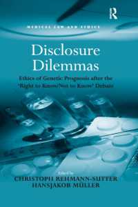 Disclosure Dilemmas : Ethics of Genetic Prognosis after the 'Right to Know/Not to Know' Debate (Medical Law and Ethics)